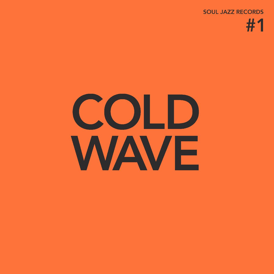 Soul Jazz Records Presents COLD WAVE #1