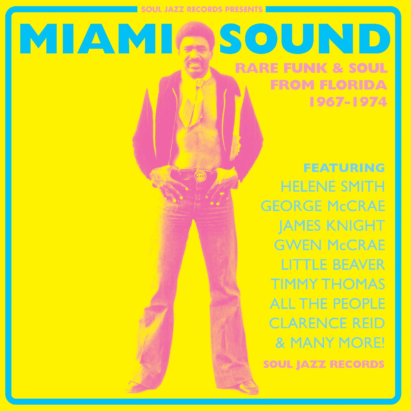 Soul Jazz Records Presents Miami Sound â€“ Rare Funk & Soul From Miami, Florida 1967-74