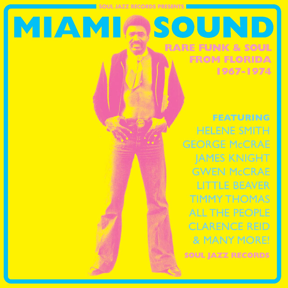 Soul Jazz Records Presents Miami Sound â€“ Rare Funk & Soul From Miami, Florida 1967-74