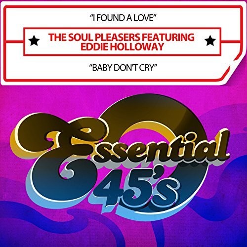 Soul Pleasers Featuring Eddie Holloway I Found A Love / Baby Don't Cry (Digital 45) - CD Album