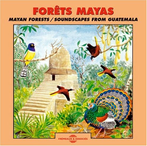 Sounds Of Nature Mayan Forests: Soundscapes From Guatemala - CD Album