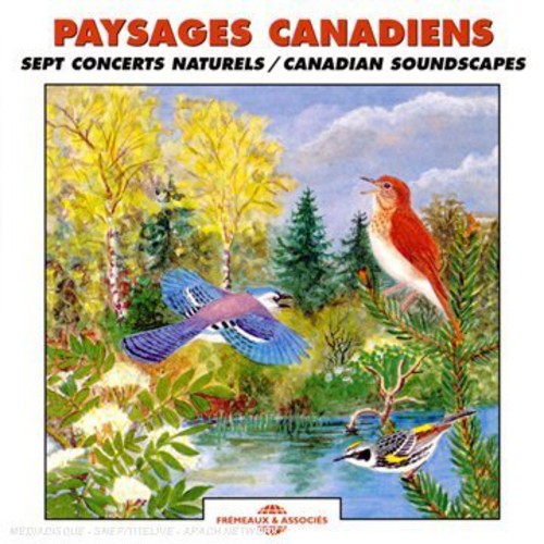Sounds Of Nature Paysages Canadiens: Sept Concerts Naturels - Canadian Soundscapes - CD Album