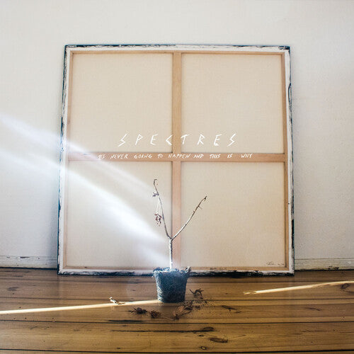 SPECTRES It's Never Going To Happen And This Is Why - Record Album - Vinyl LP