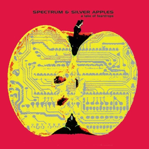 SPECTRUM & SILVER APPLES A Lake Of Teardrops