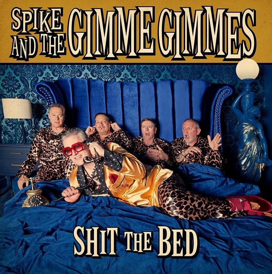 Spike and the Gimme Gimmes Shit the Bed [Explicit Content]