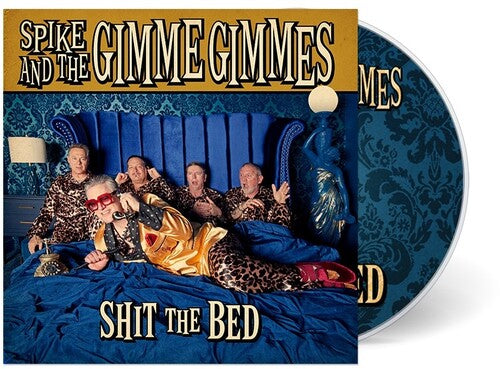 Spike and the Gimme Gimmes Shit the Bed [Explicit Content]