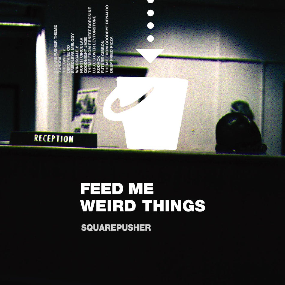 Squarepusher Feed Me Weird Things