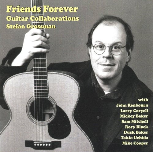 STEFAN GROSSMAN Friends Forever, Guitar Collaborations - CD Album