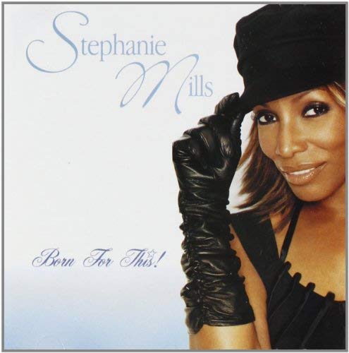Stephanie Mills Born For This