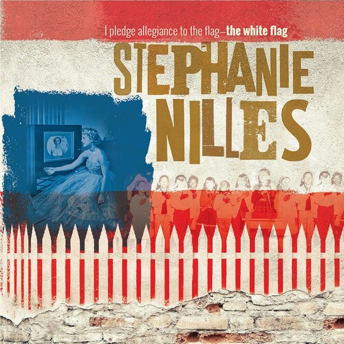 Stephanie Nilles I Pledge Allegiance To The Flag... The White Flag - CD Album