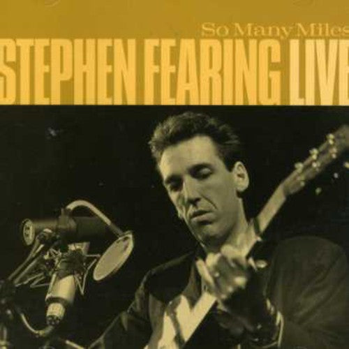 Stephen Fearing So Many Miles - CD Album