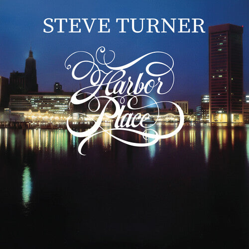STEVE TURNER Harbor Place - CD Album