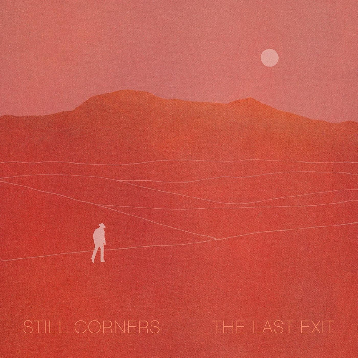 Still Corners The Last Exit
