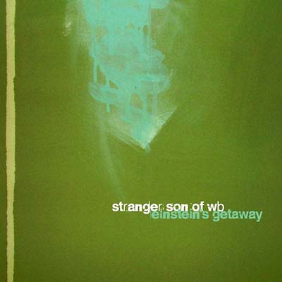 STRANGER SON OF WB Einstein's Getaway