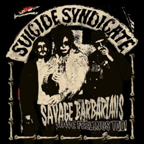 Suicide Syndicate Savage Barbarians... Have Feelings Too! - Record Album - Vinyl LP