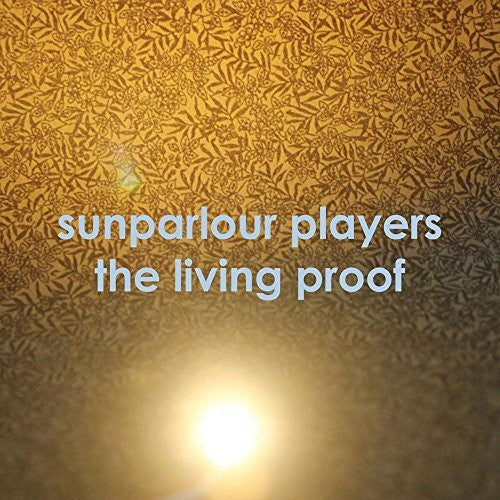 Sunparlour Playeres Living Proof - Record Album - Vinyl LP