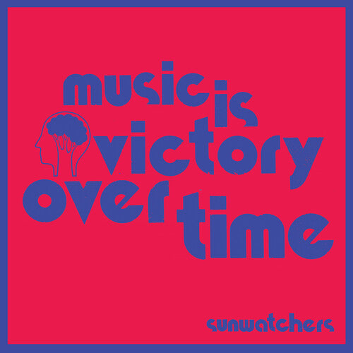 Sunwatchers Music Is Victory Over Time - Record Album - Vinyl LP