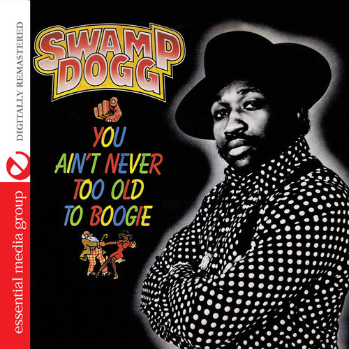 Swamp Dogg You Ain't Never Too Old to Boogie - CD Album