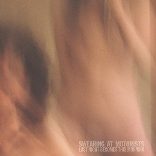 SWEARING AT MOTORISTS Last Night Becomes This Morning - Record Album - Vinyl LP