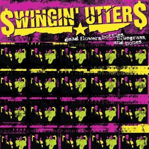 Swingin' Utters Dead Flowers, Bottles, Bluegrass, and Bones - Record Album - Vinyl LP