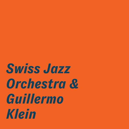 Swiss Jazz Orchestra The Swiss Jazz Orchestra & Guillermo Klein - CD Album