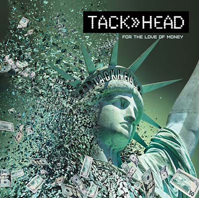 TACKHEAD For the Love of Money