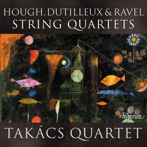 Takacs Quartet Hough, Dutilleux & Ravel: String Quartets - CD Album