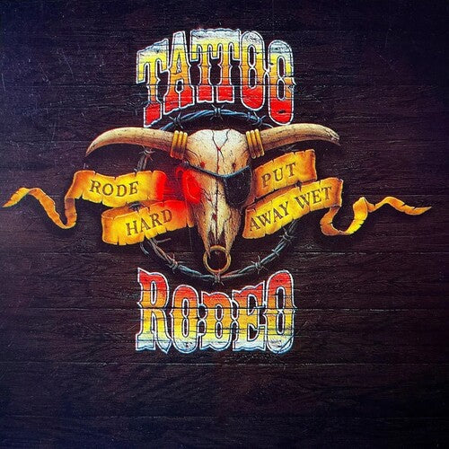 Tattoo Rodeo Rode Hard Put Away Wet - CD Album