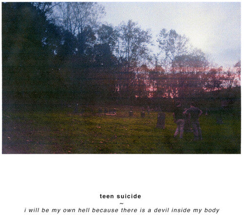 Teen Suicide i will be my own hell because there is a devil inside my body - Record Album - Vinyl LP