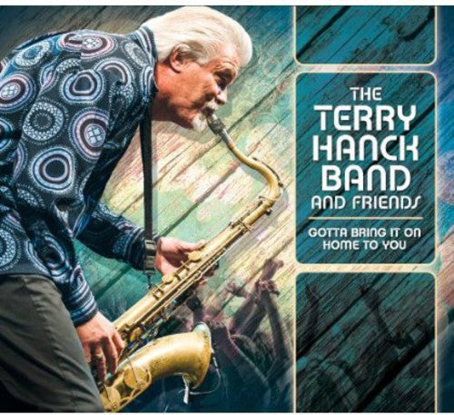 Terry Hanck Gotta Bring It on Home to You - CD Album