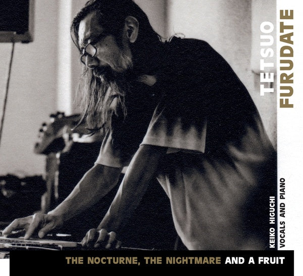 TETSUO FURUDATE The Nocturne, The Nightmare and a Fruit