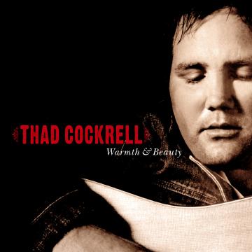 Thad Cockrell Warmth & Beauty
