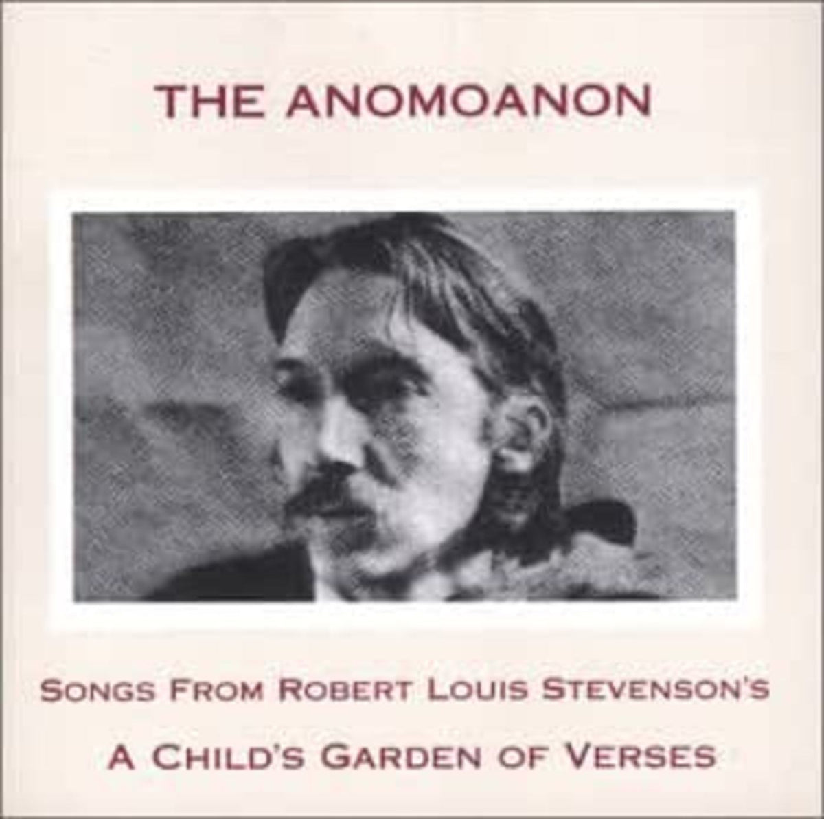 The Anomoanon Songs from Robert Louis Stevenson's A Child's Garden of Verses