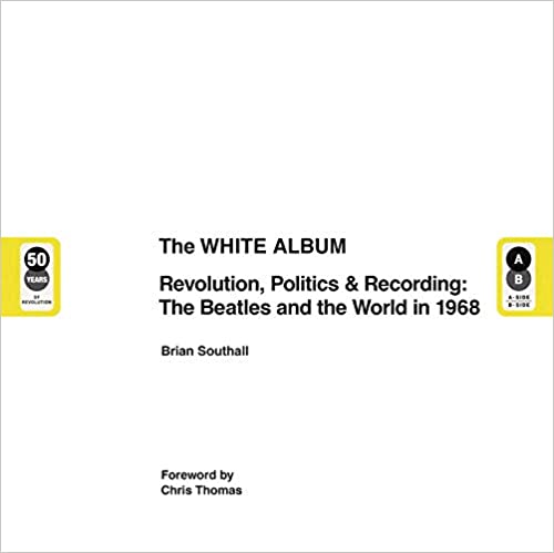 The Beatles The White Album: Revolution, Politics & Recording - The Beatles and the World in 1968