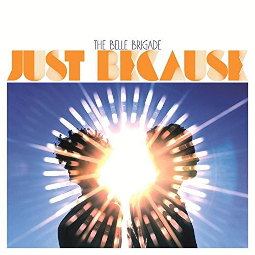 The Belle Brigade Belle Brigade : Just Because - Record Album - Vinyl LP
