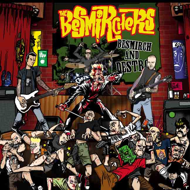 The Besmirchers Besmirch and Destroy