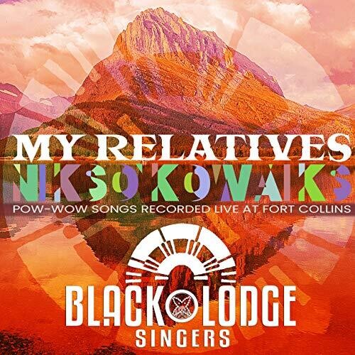 The Black Lodge Singers My Relatives - 'nikso' Kowaiks - CD Album
