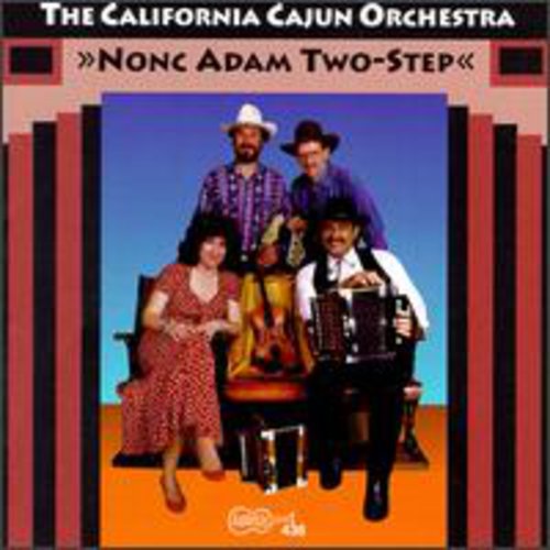 The California Cajun Orchestra Nonc Adam Two-Step - CD Album