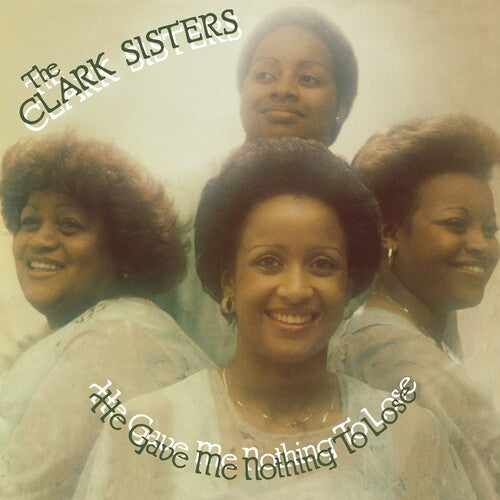 The Clark Sisters He Gave Me Nothing To Lose - Record Album - Vinyl LP