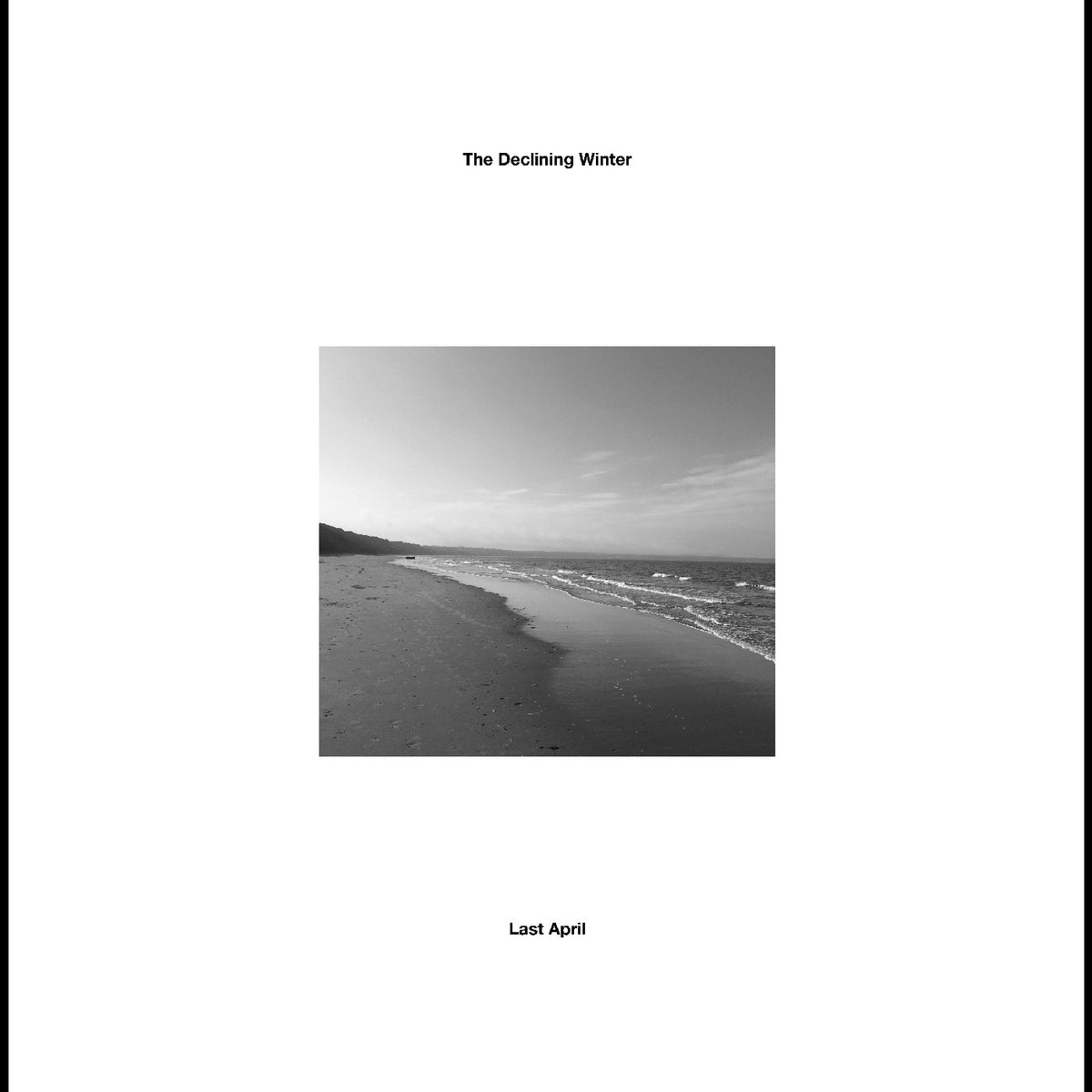 THE DECLINING WINTER Last April