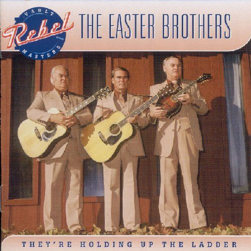 The Easter Brothers They're Holding Up the the Ladder - CD Album