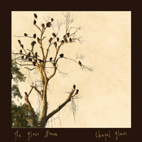 The Glass Hours Chapel Glass - Record Album - Vinyl LP