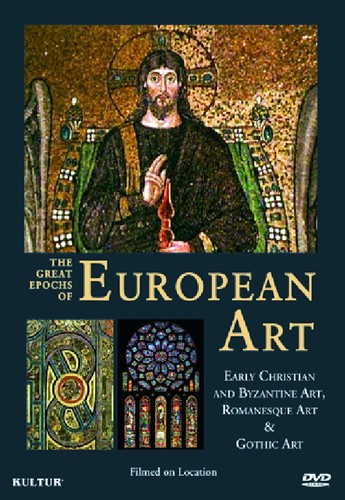 The Great Epochs of European Art: Early Christian and Byzantine Art / Romanesque Art / Gothic Art - DVD