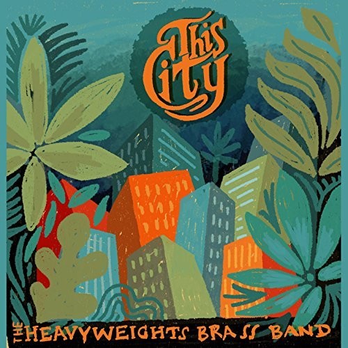 The Heavyweights Brass Band This City - Record Album - Vinyl LP