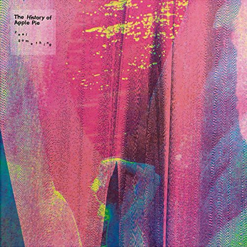 The History of Apple Pie Feel Something - CD Album