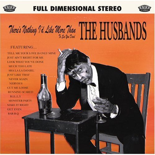 The Husbands There's Nothing I'd Like More Than to See You Dead - CD Album