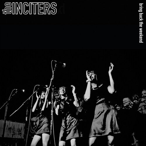 The Inciters Bring Back The Weekend - Record Album - Vinyl LP