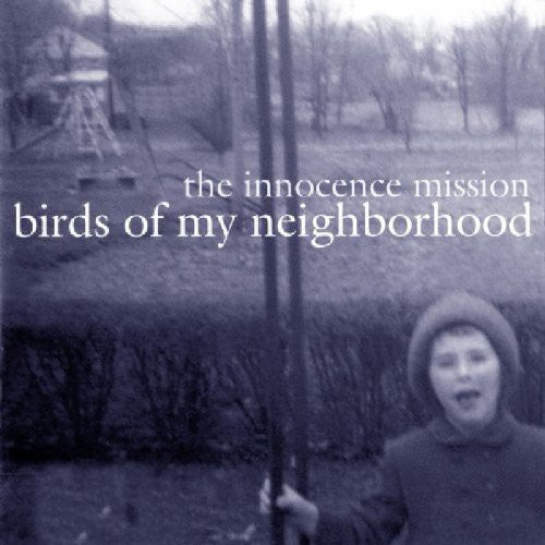 The Innocence Mission Birds of My Neighborhood - CD Album