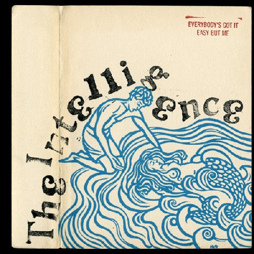 THE INTELLIGENCE Everybody's Got It Easy But Me - Record Album - Vinyl LP