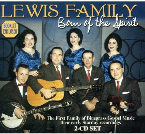 The Lewis Family Born of the Spirit - 2-Disc CD Album